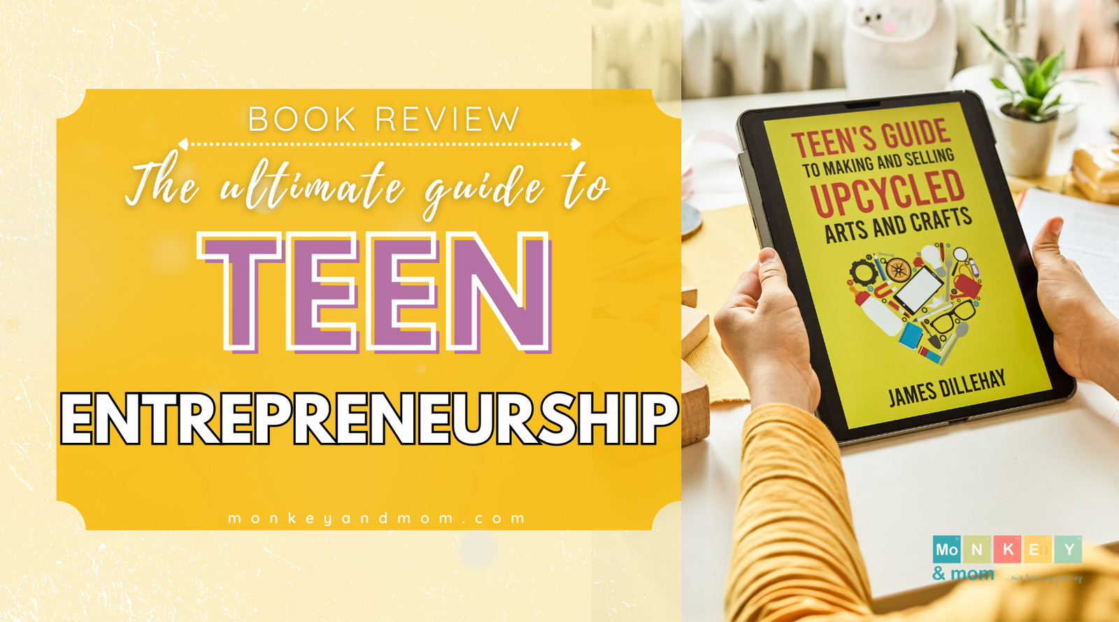 The ultimate guide to teen entrepreneurship- Teen's Guide to making and selling upcycled arts and crafts book review